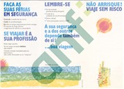 Não Arrisque !
Viaje sem risco