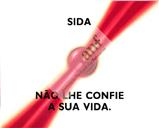 SIDA - Não lhe confie a vida