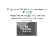 Programa "Diz Não a uma Seringa em 2ª Mão" - Prevenção da Infecção pelo VIH com populações utilizadores de drogas injectáveis