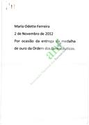 Maria Odette Ferreira 
2 de Novembro de 2002 
Por ocasião da entrega da medalha de ouro da Ordem dos farmacêuticos